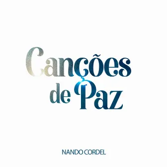 Canções de Paz by Nando Cordel