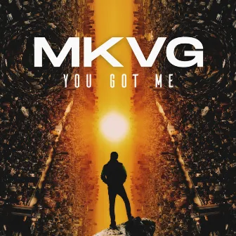 You Got Me by MKVG