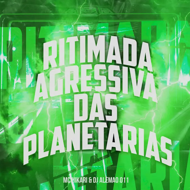 Ritimada Agressiva das Planetarias