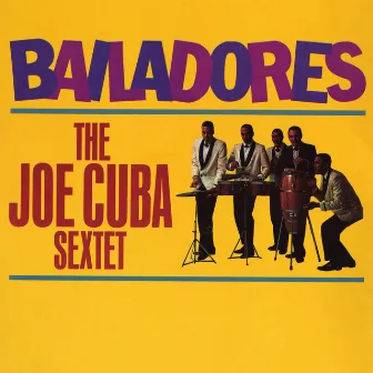 Bailadores by Joe Cuba Sextet