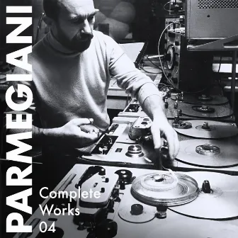 Complete Works 04 by Bernard Parmegiani