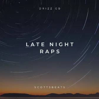 Late Night Raps by Drizz GB