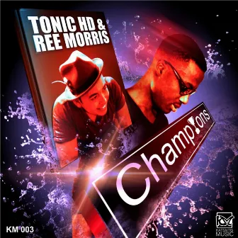 Champions (feat. Ree Morris) [Single] by Tonic HD