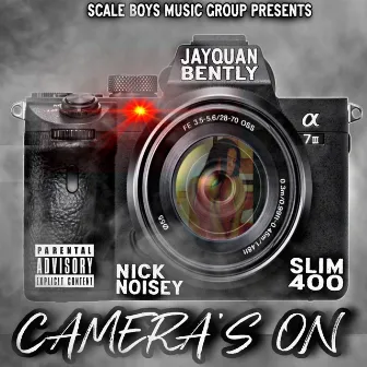 Camera's On by JAYQUAN BENTLY