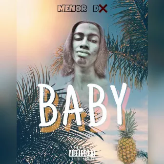 Baby by Menor DX