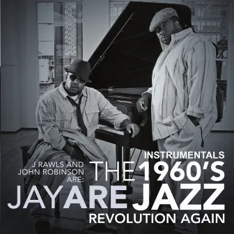 The 1960's Jazz Revolution Again (Instrumentals) by John Robinson