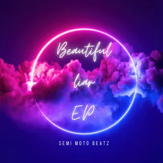 Beautiful Liar EP by Semi Moto Beatz