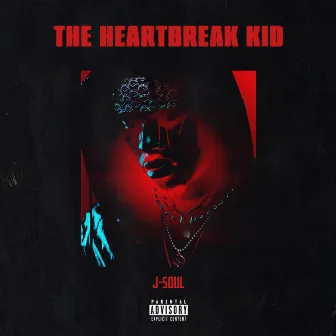 The Heartbreak Kid by J-Soul