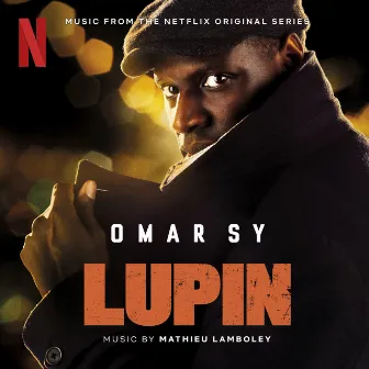 Lupin (Music from Pt. 1 of the Netflix Original Series) by Mathieu Lamboley