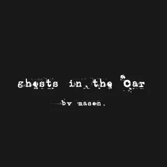 Ghosts in the Car by Mason