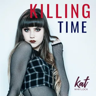 Killing Time by Kat Whitlock