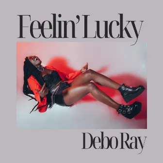 Feelin' Lucky by Debo Ray