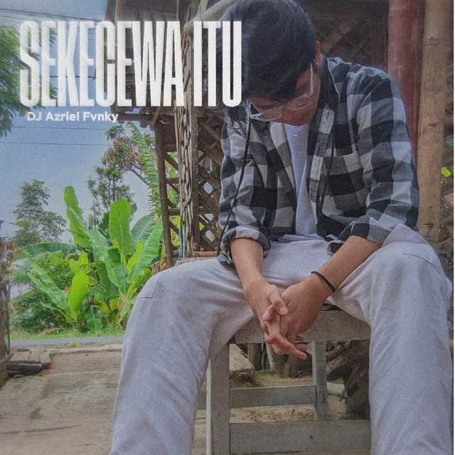 Sekecewa Itu - Remix