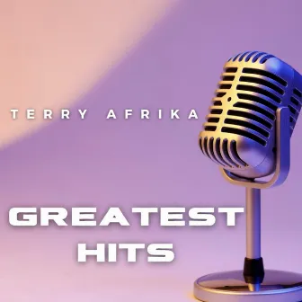 Greatest Hits by Terry Afrika