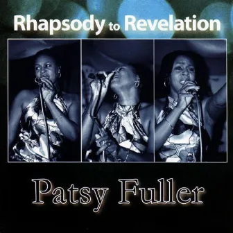 Rhapsody To Revelation by Patsy Fuller