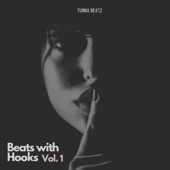 Beats with Hooks, Vol. 1 by tunnA Beatz