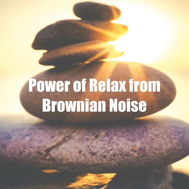 Power of Relax from Brownian Noise