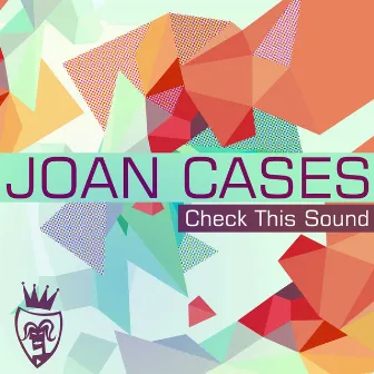 Check This Sound by Joan Cases