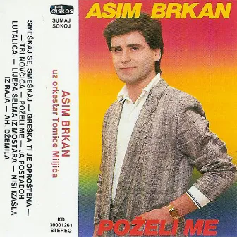 Pozeli Me by Asim Brkan