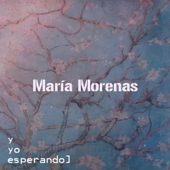 Y Yo Esperando by María Morenas