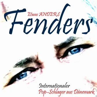 Etwas Anders (feat. Anders Tind) [Internationaler Pop Schlager Aus Dänemark] by Fenders