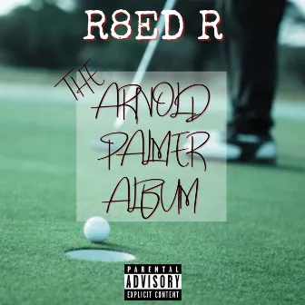 The Arnold Palmer Album by R8ed R