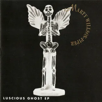 Luscious Ghost EP by Marty Willson-Piper