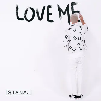 Love Me by Stanaj