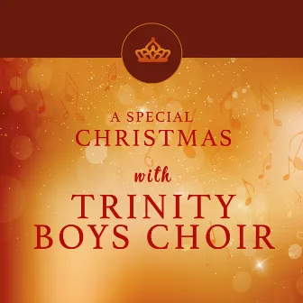 A Special Christmas with the Trinity Boys Choir by Trinity Boys Choir