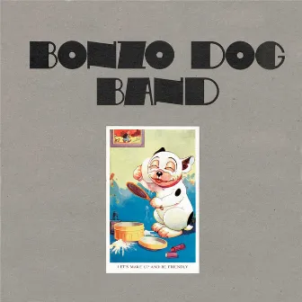 Let's Make Up And Be Friendly by The Bonzo Dog Band