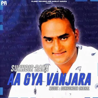 Aa Gya Vanjara by Sukhbir Rana