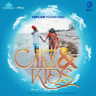 Cakes & Kids by Teflon Young King