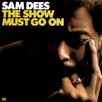 The Show Must Go On by Sam Dees