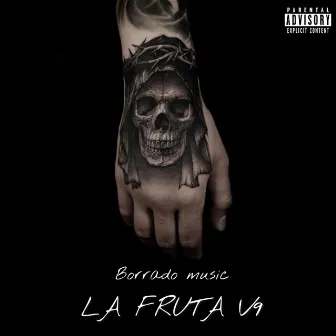 La Fruta V9 by Borrado Music