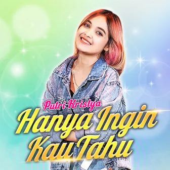 Hanya Ingin Kau Tahu by Putri Kristya