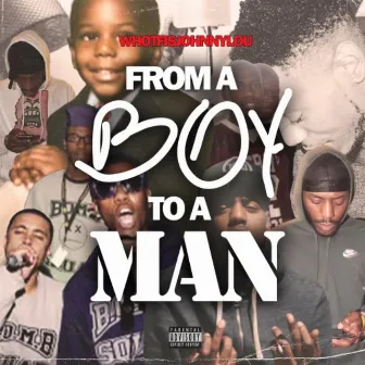 From a Boy to a Man Ep by Whotfisjohnnylou