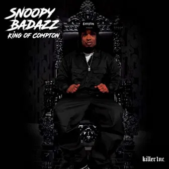 King of Compton by Snoopy Badazz