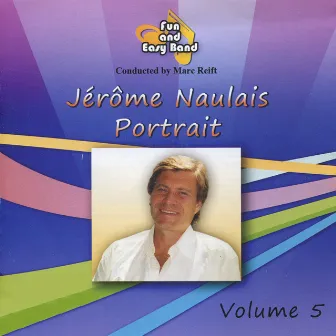 Jérôme Naulais: Portrait, Vol. 5 by Fun and Easy Band