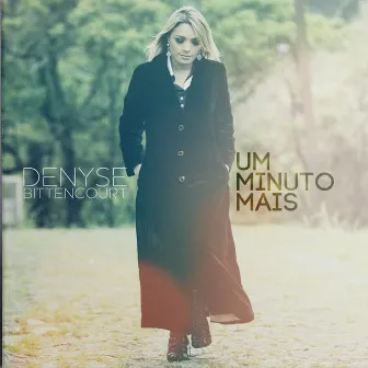 Um Minuto Mais by Denyse Bittencourt