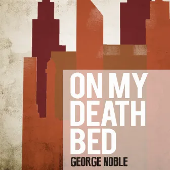 On My Death Bed by George Noble