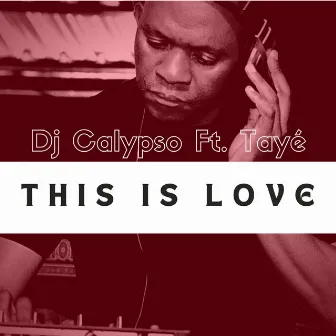 This Is Love by Dj Calypso