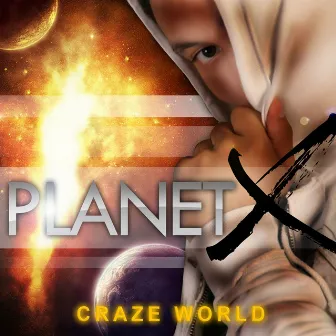 Planet X by Craze