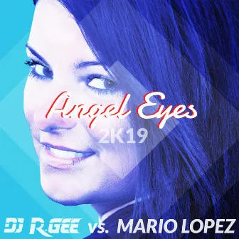 Angel Eyes (2k19) by DJ R. Gee