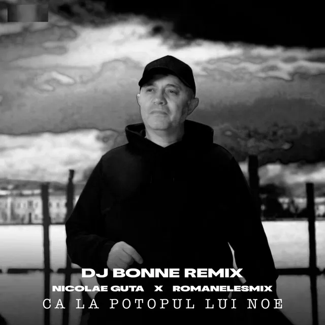 Ca la potopul lui Noe - Dj Bonne Remix