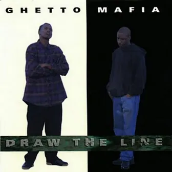 Draw the Line by Ghetto Mafia