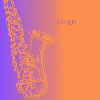 All Night by Luis Siu Riveron