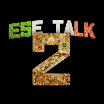 Ese Talk 2 by RICH GREEDY