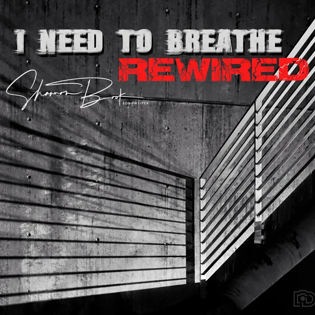 I Need to Breathe (Rewired)