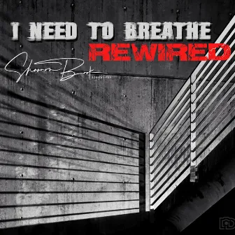 I Need to Breathe (Rewired) by Shannon Book