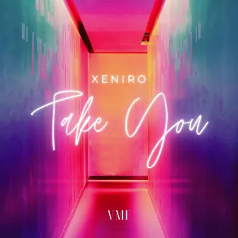 Take You by Xeniro